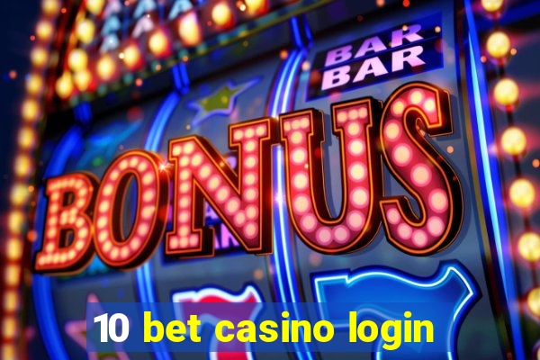 10 bet casino login