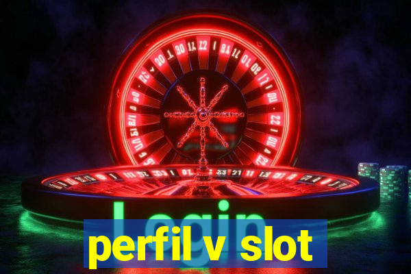 perfil v slot