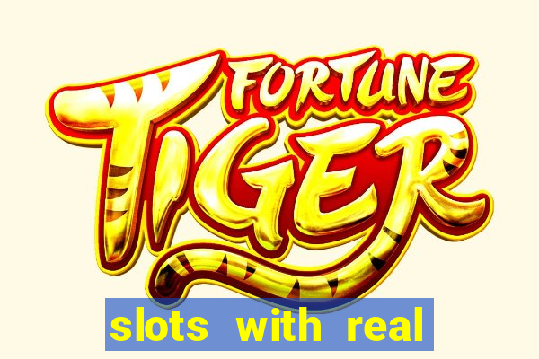 slots with real money online