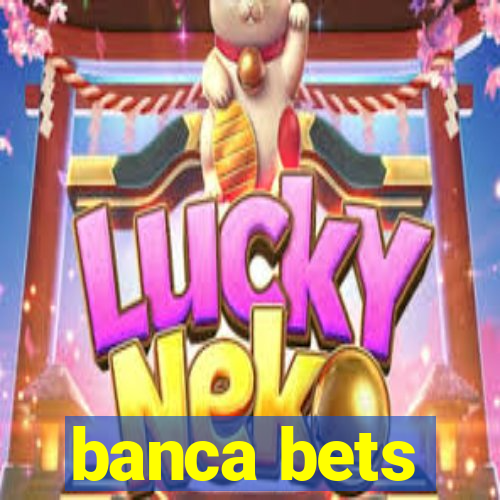 banca bets