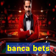 banca bets