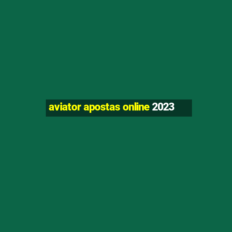 aviator apostas online 2023