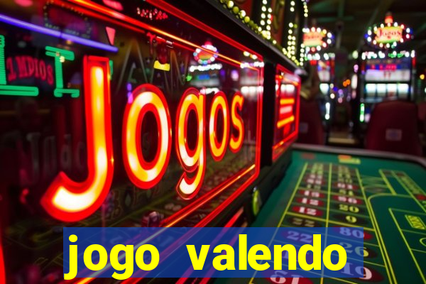 jogo valendo dinheiro real