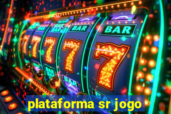 plataforma sr jogo