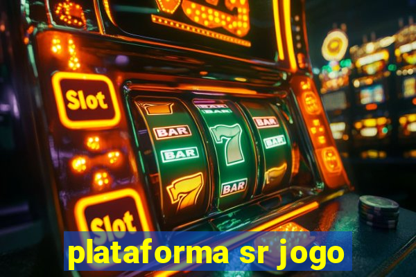 plataforma sr jogo