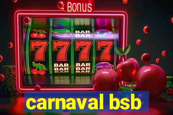 carnaval bsb