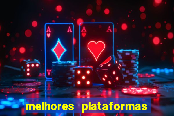 melhores plataformas de apostas fortune tiger