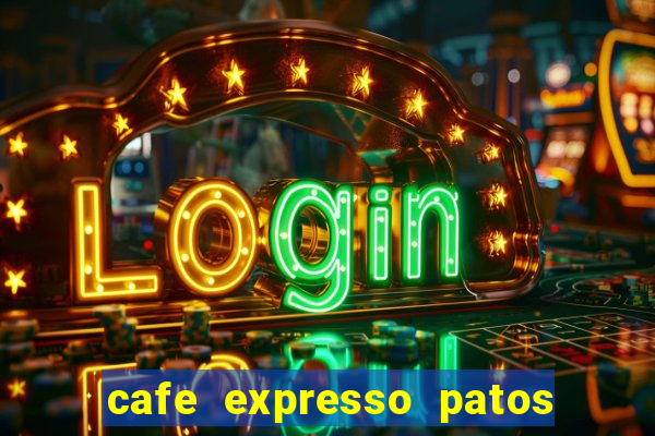 cafe expresso patos de minas