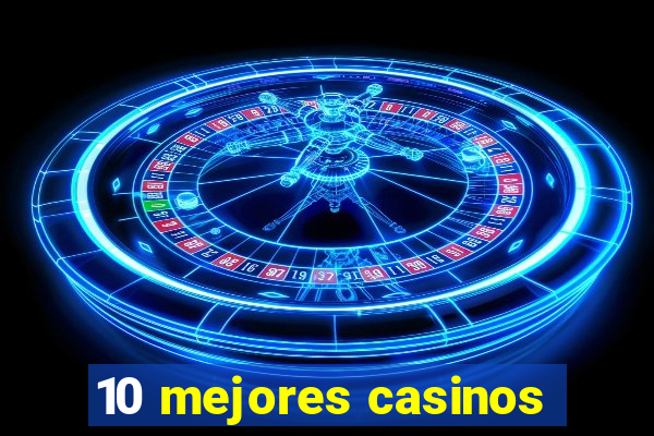 10 mejores casinos