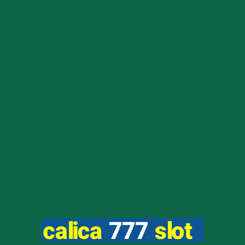 calica 777 slot