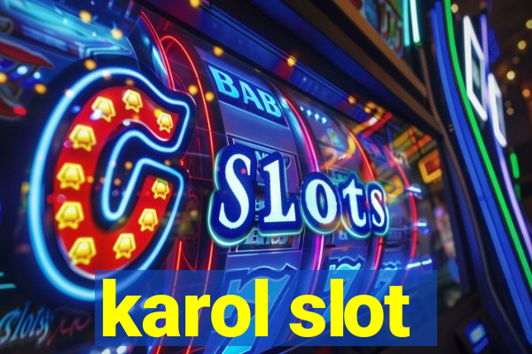 karol slot