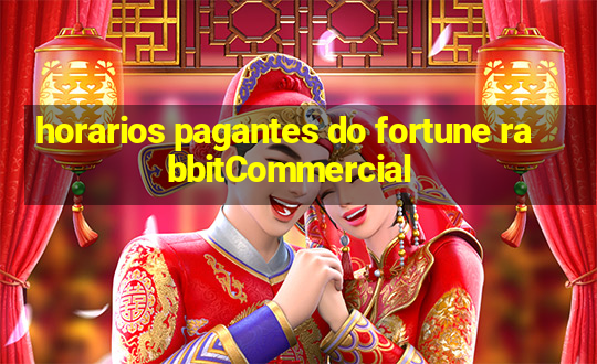 horarios pagantes do fortune rabbitCommercial