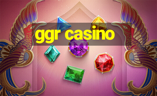 ggr casino