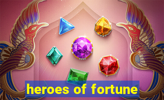 heroes of fortune