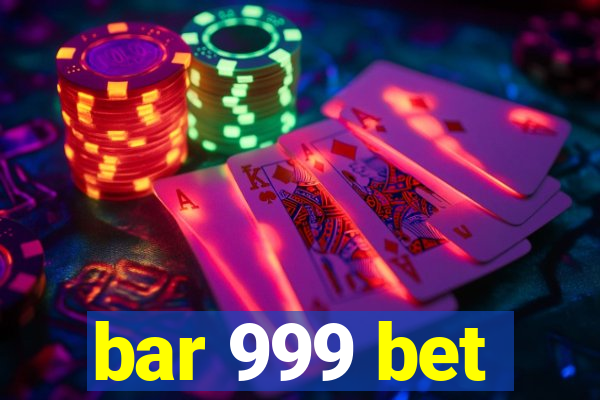 bar 999 bet