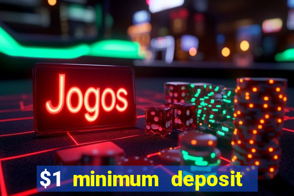 $1 minimum deposit casino australia 2020