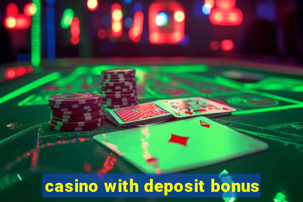 casino with deposit bonus