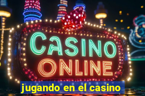 jugando en el casino