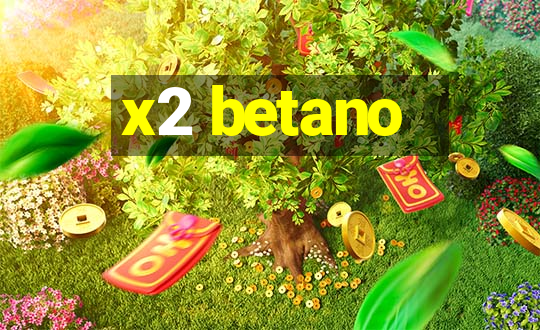 x2 betano