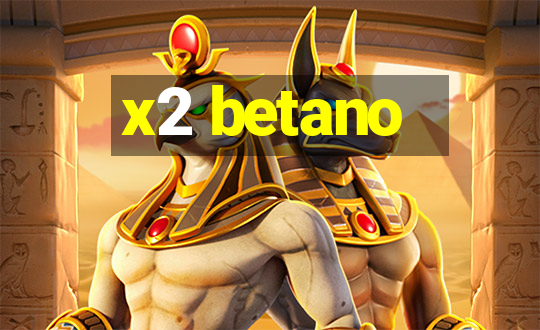 x2 betano