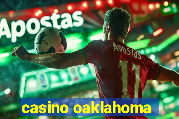 casino oaklahoma