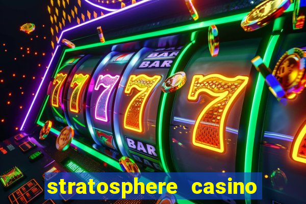 stratosphere casino hotel & tower las vegas