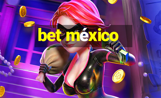 bet méxico