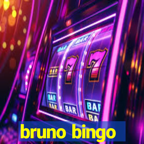 bruno bingo