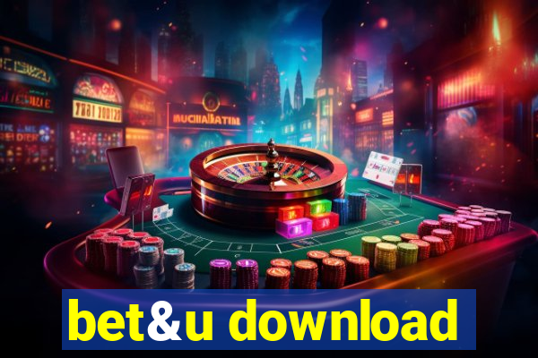 bet&u download