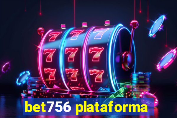 bet756 plataforma