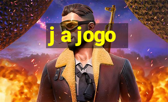 j a jogo