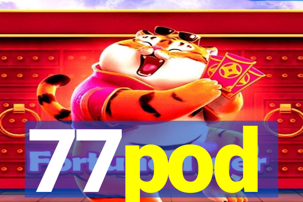 77pod