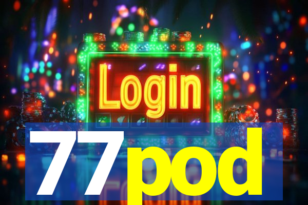 77pod