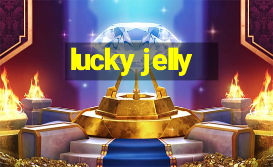 lucky jelly