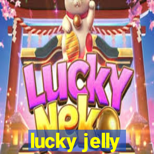 lucky jelly