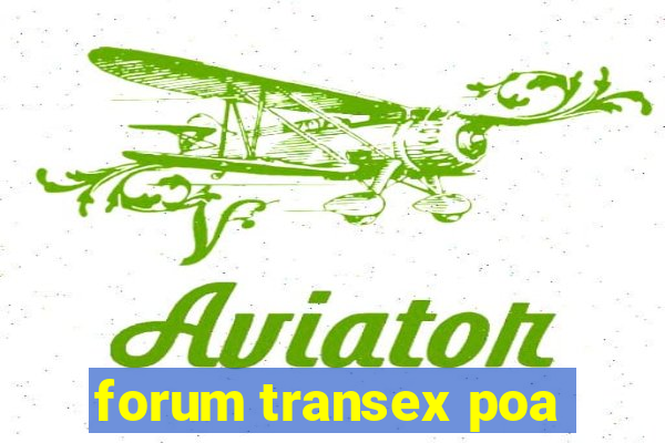 forum transex poa