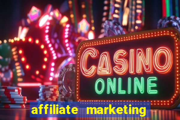 affiliate marketing online casinos