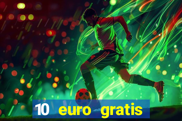 10 euro gratis speelgeld casino