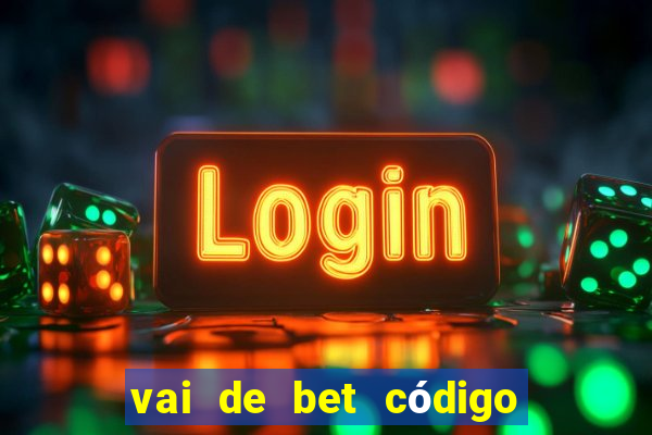 vai de bet código promocional gusttavo lima