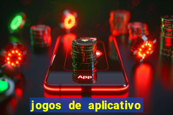 jogos de aplicativo para ganhar dinheiro