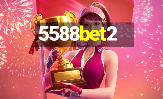 5588bet2