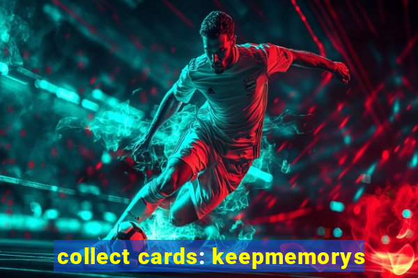 collect cards: keepmemorys