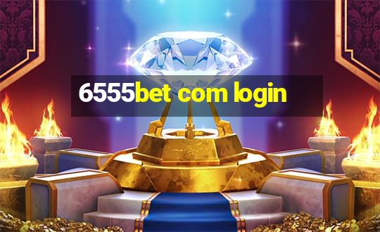 6555bet com login