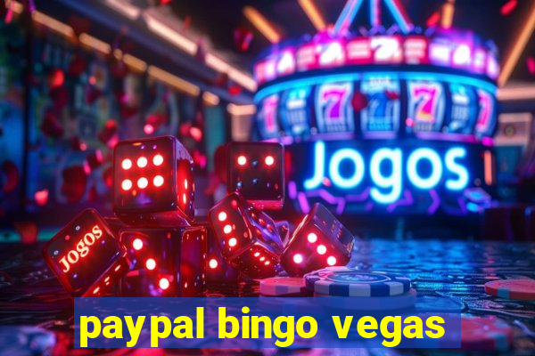 paypal bingo vegas