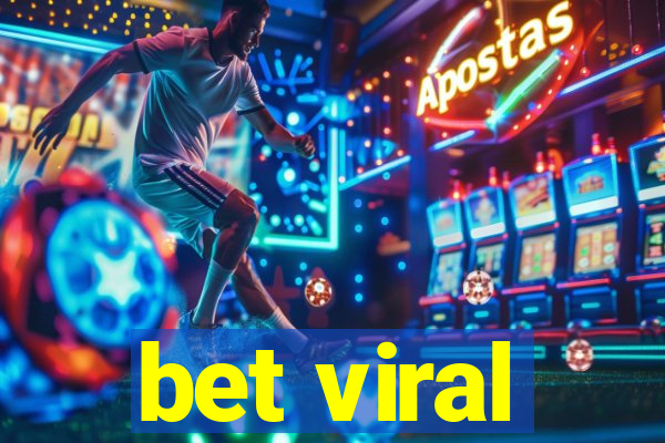 bet viral