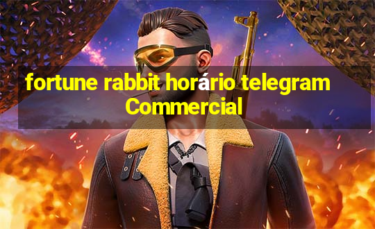 fortune rabbit horário telegramCommercial