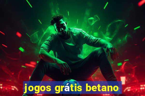 jogos grátis betano