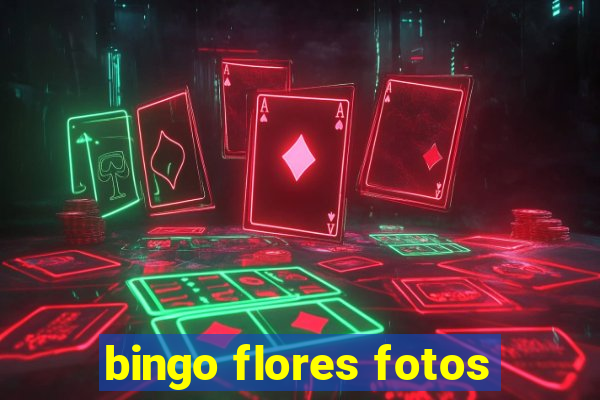 bingo flores fotos