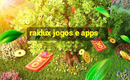 raidux jogos e apps