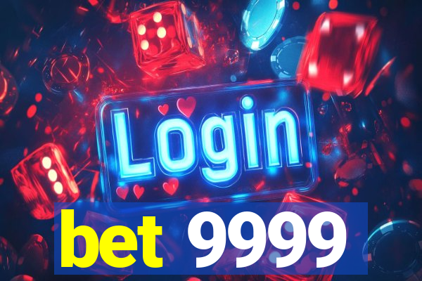 bet 9999